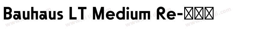 Bauhaus LT Medium Re字体转换
